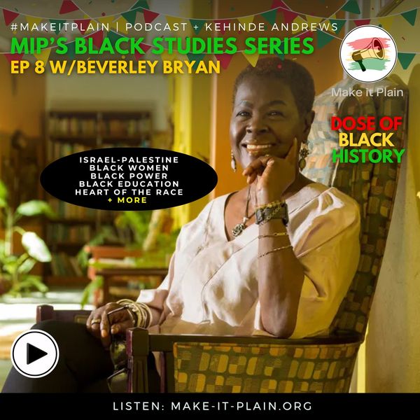 Podcast Transcript: Make It Plain S01E08 with Beverley Bryan (part 2 of 2)
